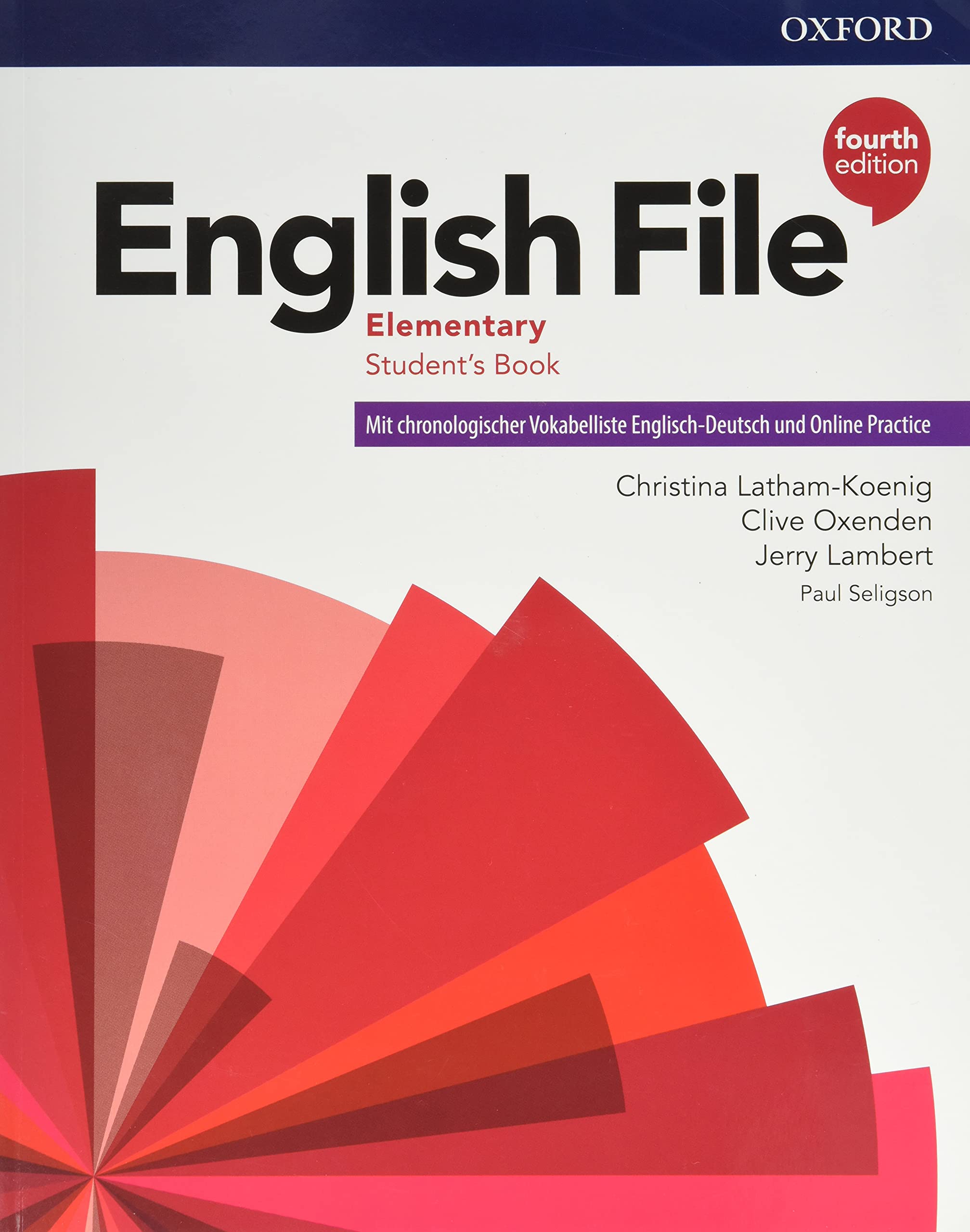 Eng File 4e Elem Students Book with German Wlist & Online Practice Pk (De/ch/at): Mit chronologischer Vokabelliste Englisch -Deutsch und Online practice
