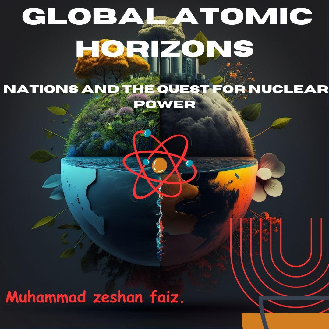 Global Atomic Horizons: Nations and the Quest for Nuclear Power