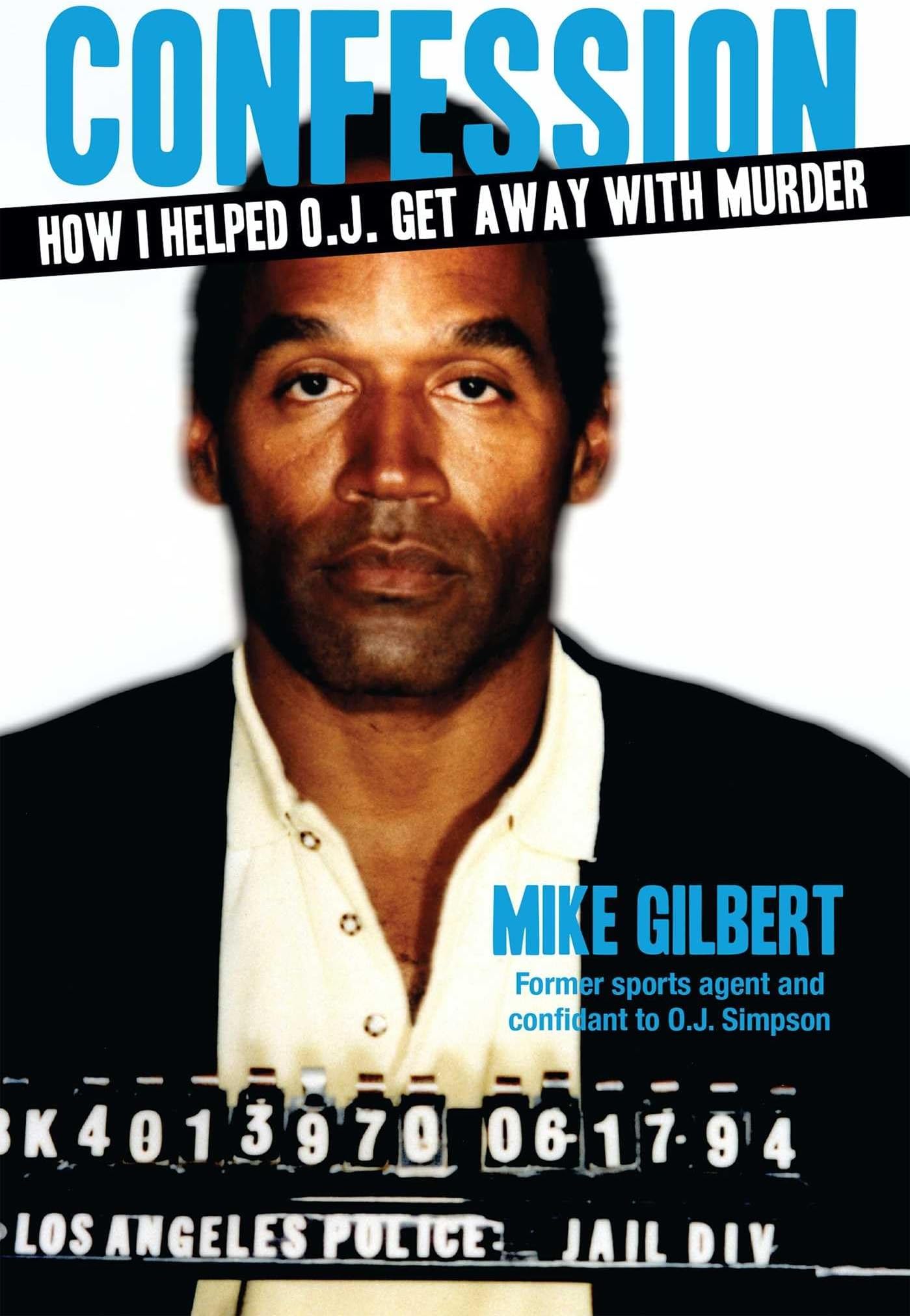 Confession: How I Helped O.J. Get Away With Murder