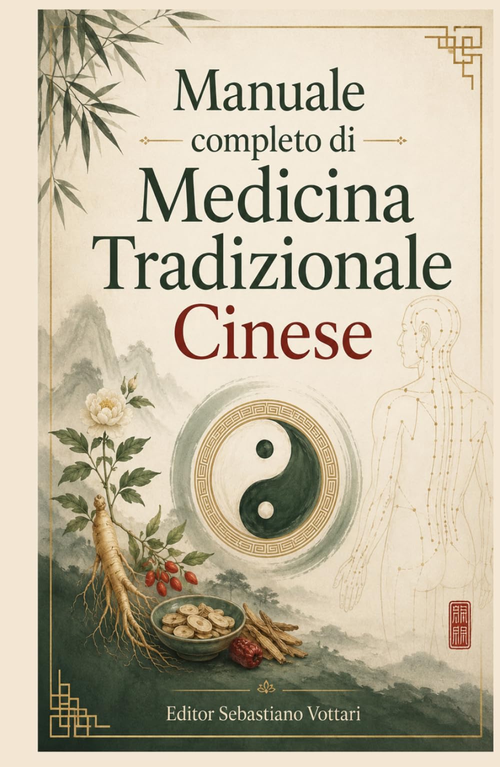 Manuale completo di Medicina Tradizionale Cinese: Energia, equilibrio e benessere naturale nella vita di ogni giorno (Religione e Spiritualità)