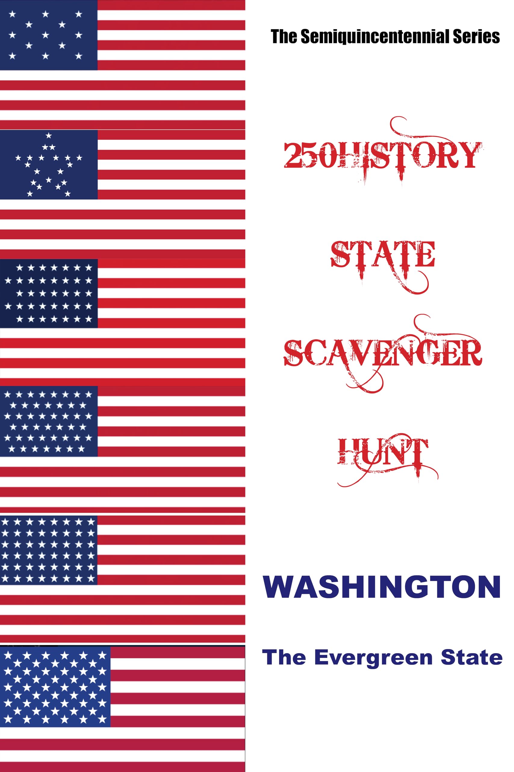 250HISTORY STATE SCAVENGER HUNT - WASHINGTON: Celebrating America's Semiquincentennial (250History Semiquincentennial Series)