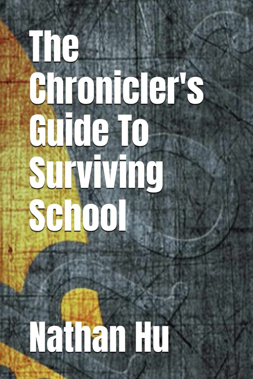 The Chronicler's Guide To Surviving School (The Chaos Crew Chronicles)