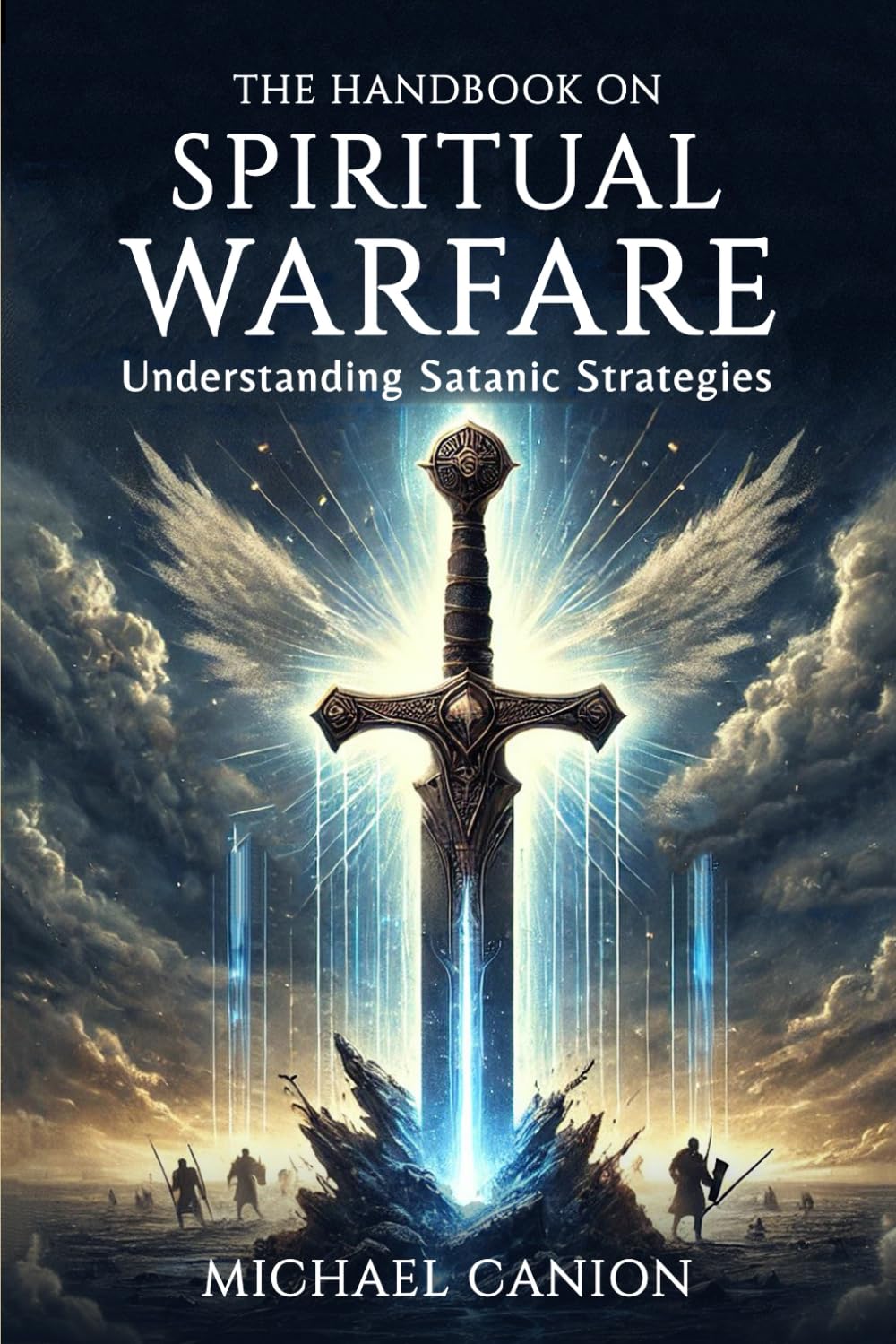 The Handbook on Spiritual Warfare: Understanding Satanic Strategies