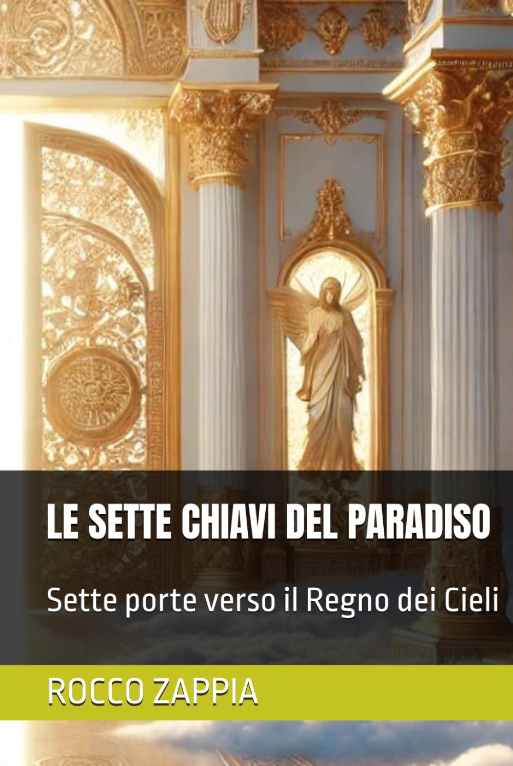 LE SETTE CHIAVI DEL PARADISO: Sette porte verso il Regno dei Cieli (medicina energetica)
