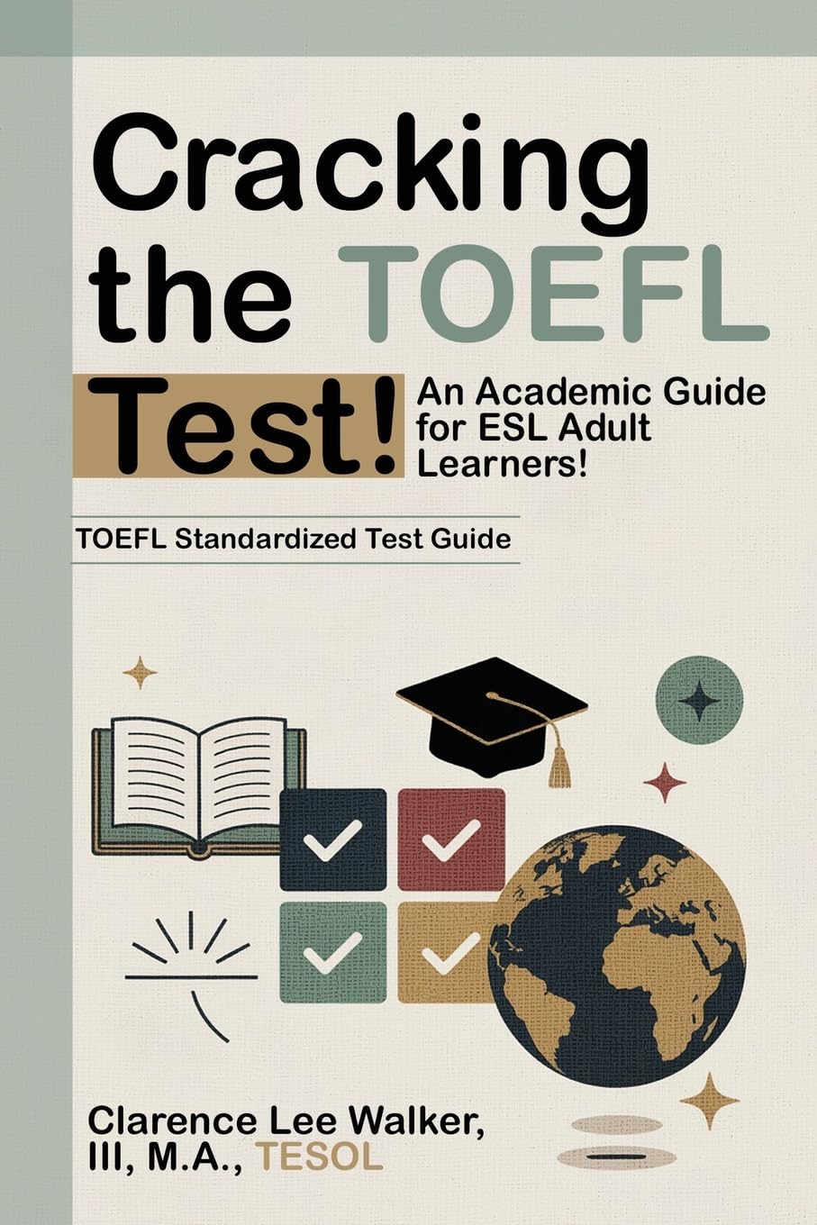Cracking the TOEFL: Step-by-Step Mastery Guide