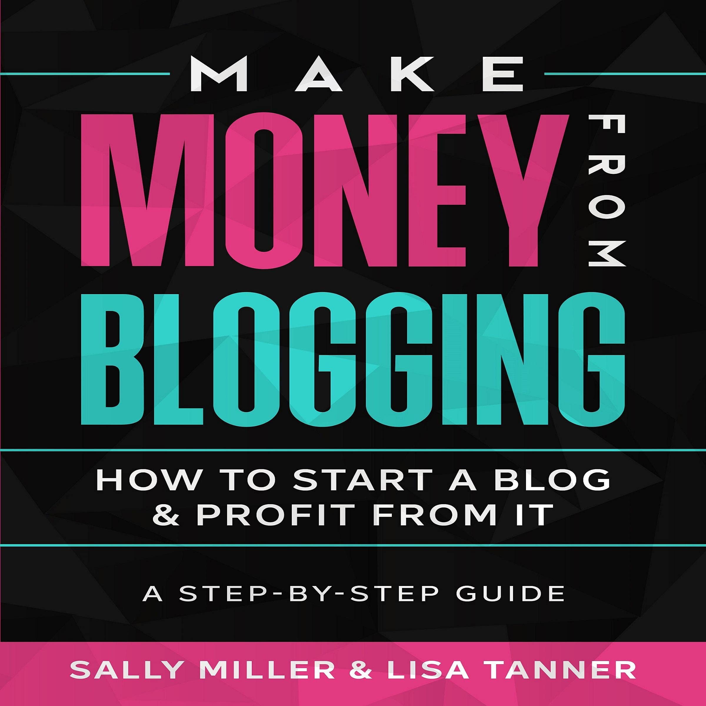 Cover art for Make Money from Blogging: How to Start a Blog While Raising a Family