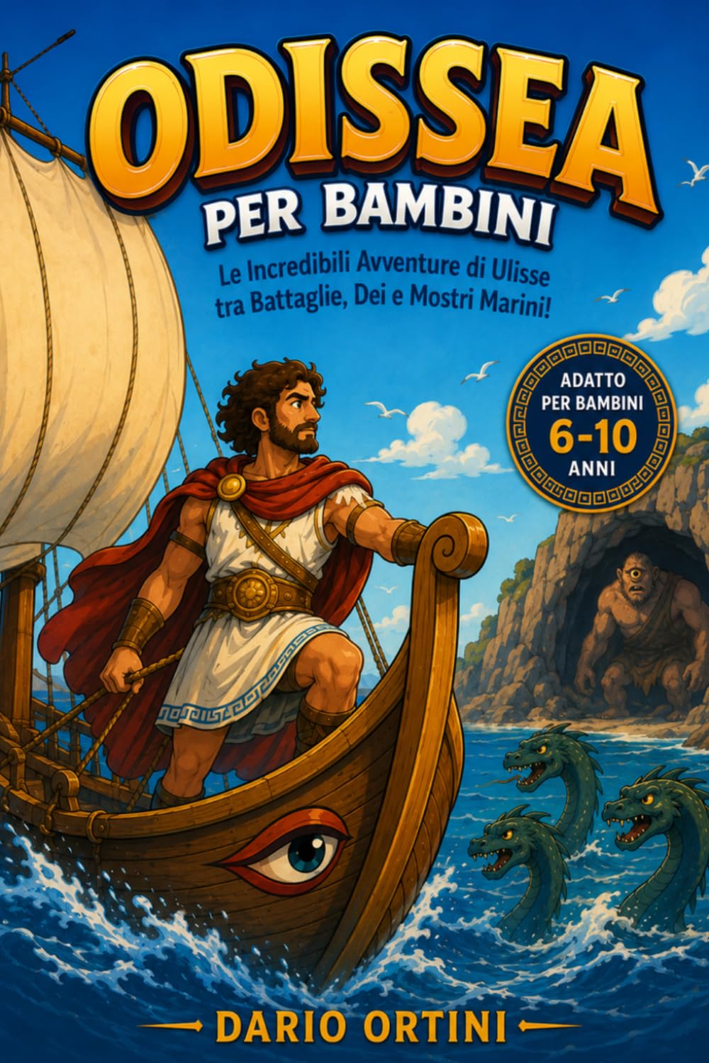Odissea per Bambini: Le Incredibili Avventure di Ulisse tra Battaglie, Dei e Mostri Marini! Libro dell'Odissea di Omero adatto per bambini 6-10 anni ... e Glossario Finale (Oltre il Mito)