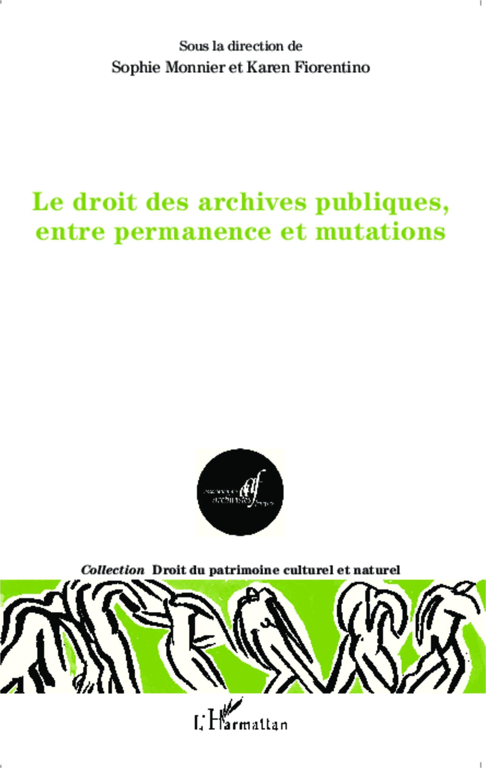 Le droit des archives publiques entre permanence et mutations ouvrage de référence en droit
