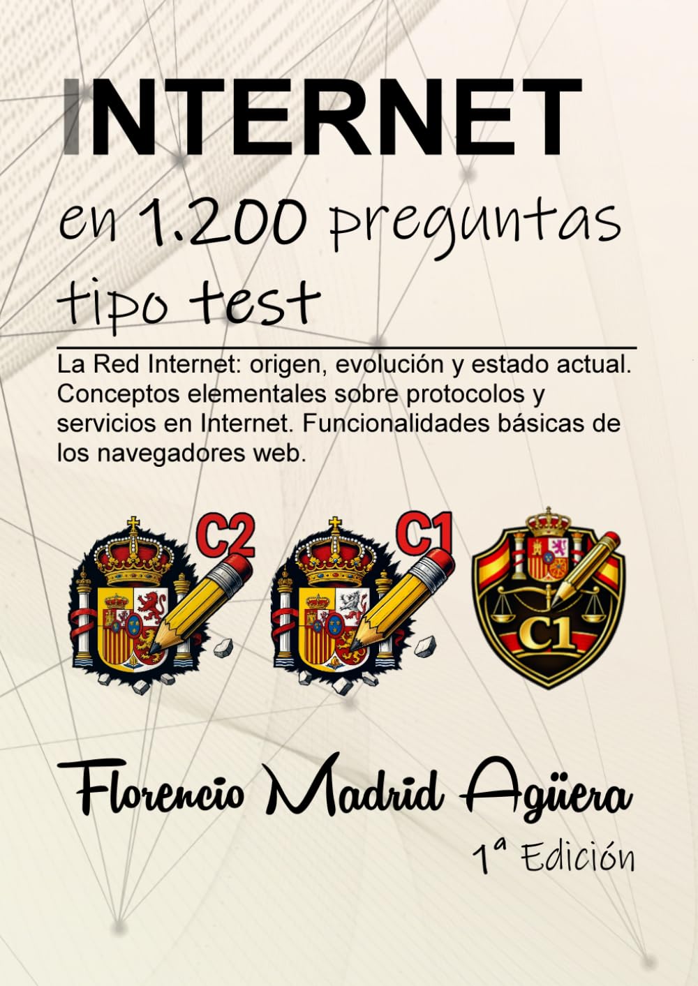 INTERNET en 1.200 preguntas tipo test: La Red Internet: origen, evolución y estado actual. Conceptos elementales sobre protocolos y servicios en ... básicas de los navegadores web.