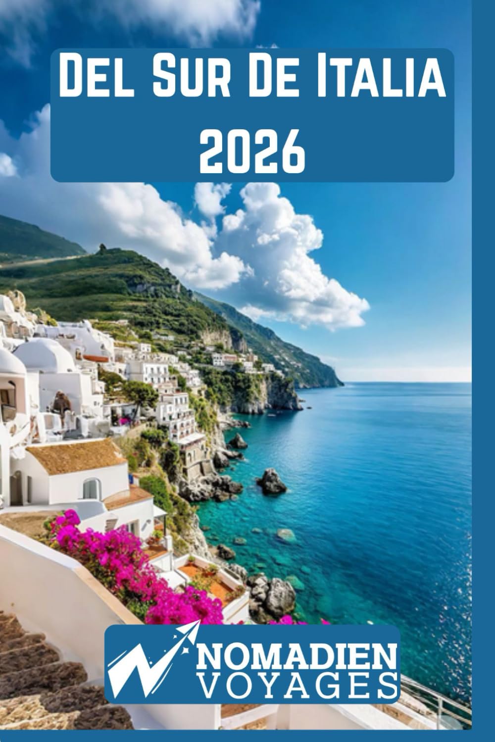 Del Sur De Italia 2026: Playas escondidas, ciudades históricas, tradiciones gastronómicas, rutas panorámicas y estrategias de viaje inteligentes para una auténtica experiencia del sur de Italia.