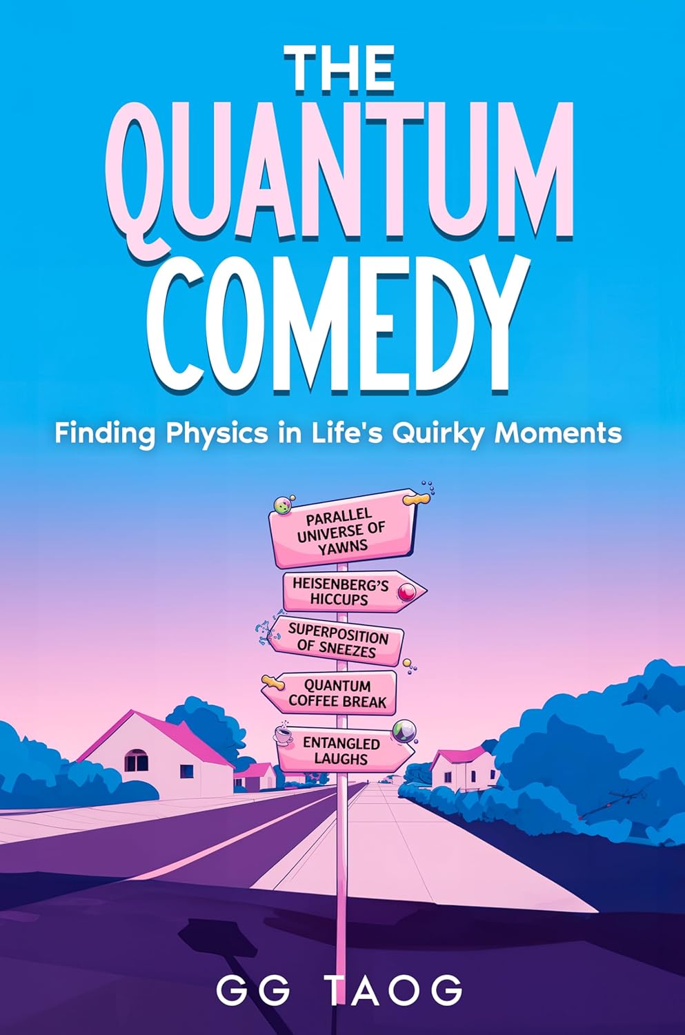 The Quantum Comedy: Finding Physics in Life's Quirky Moments