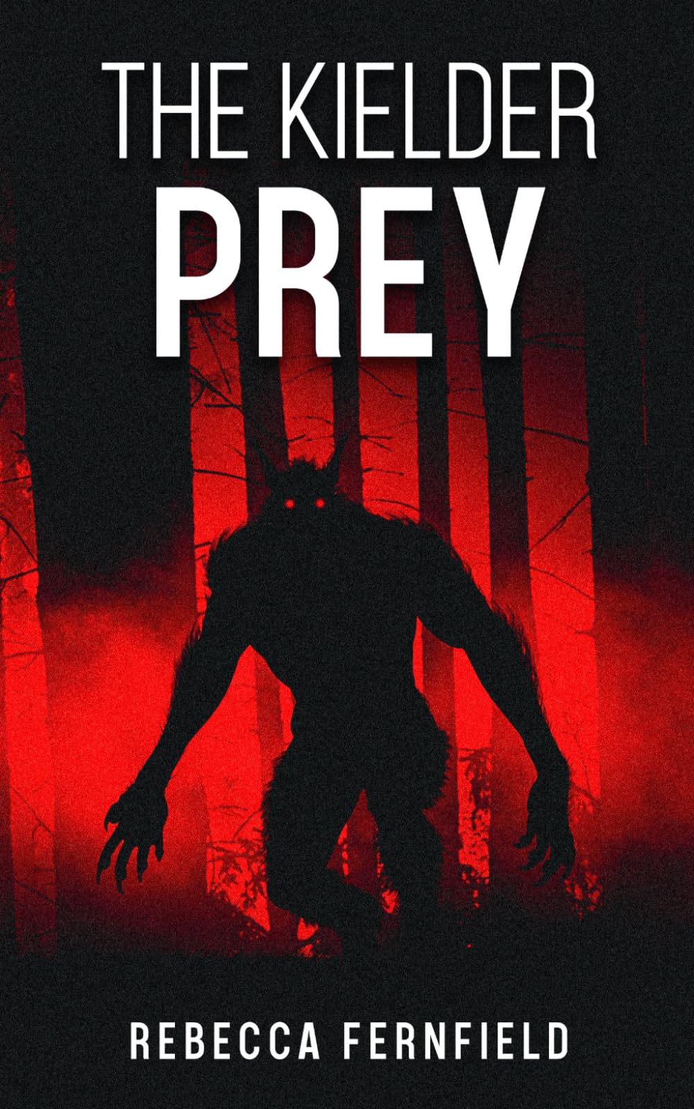 The Kielder Prey: A Werewolf Horror novel (The Kielder Experiment)