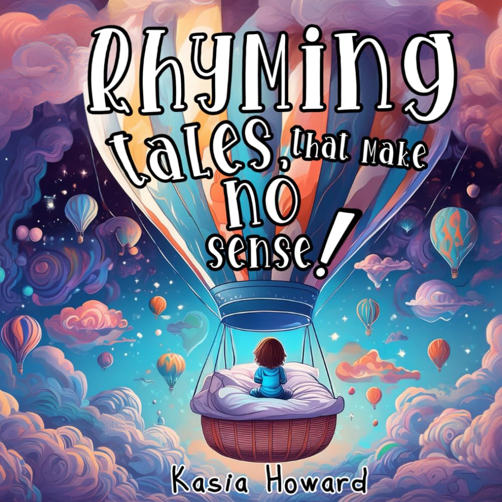 Rhyming Tales That Make No Sense!