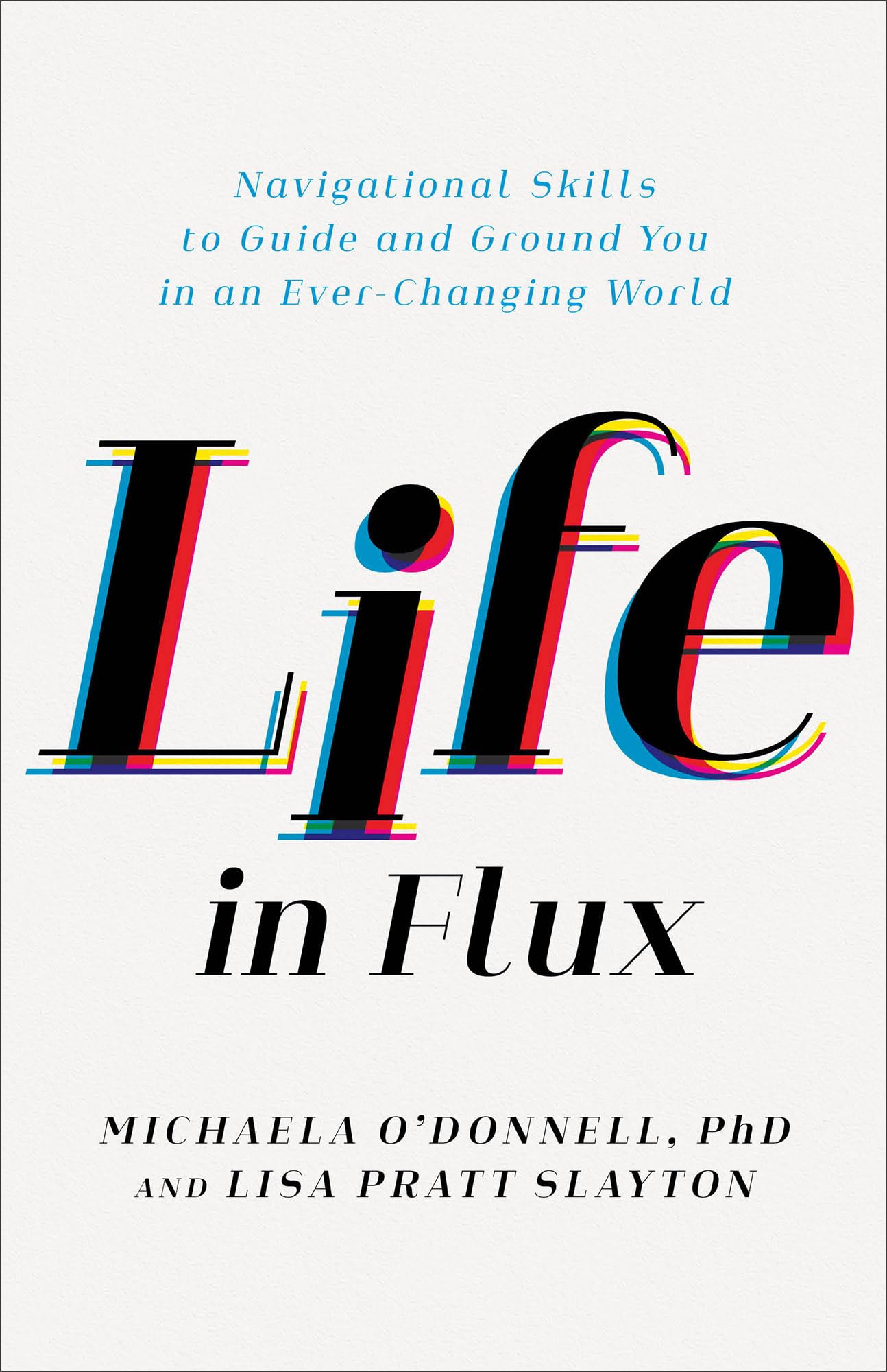 Buy Life in Flux: Navigational Skills to Guide and Ground You in an Ever-Changing World — BookShops.in