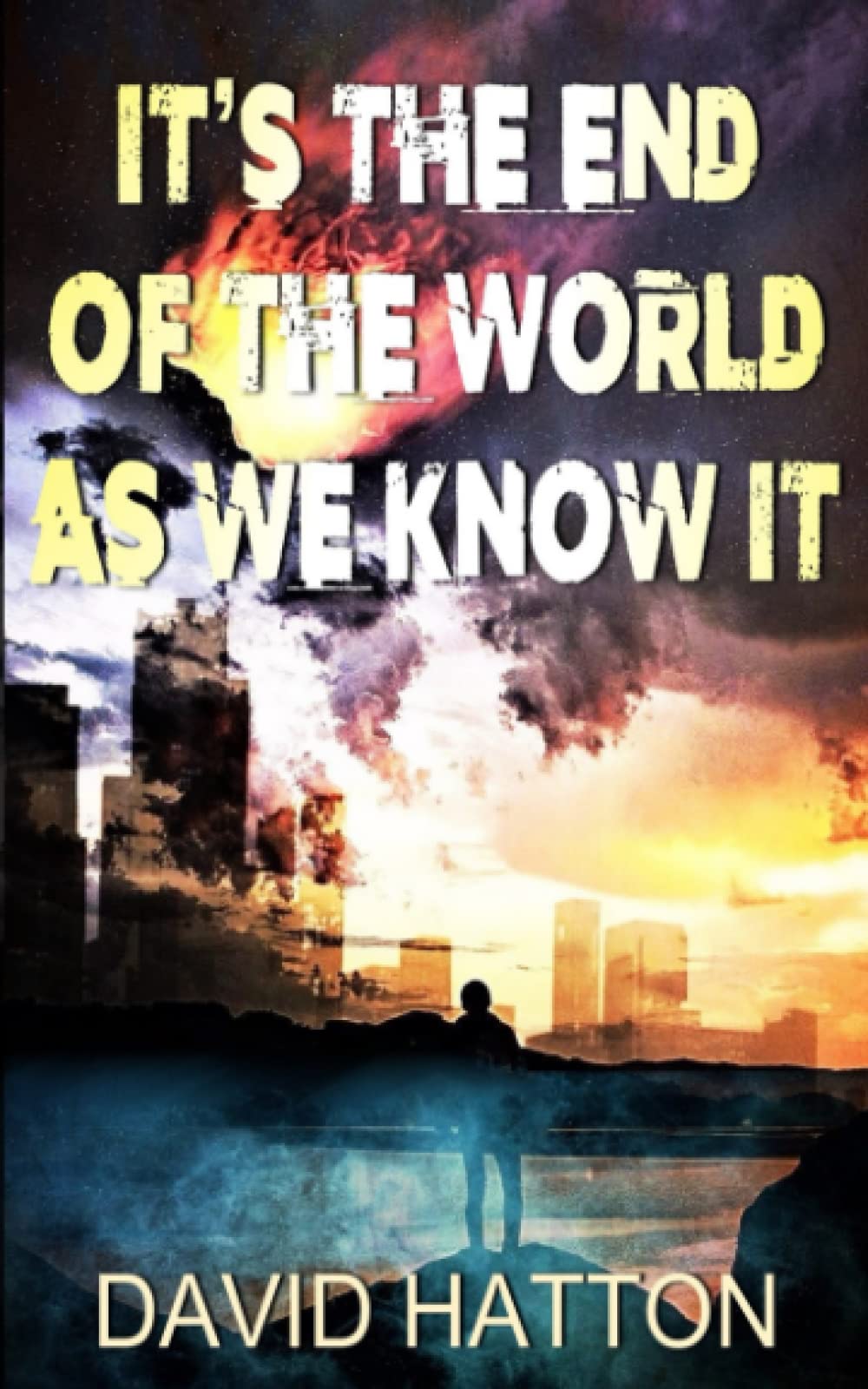 It's the End of the World as We Know It