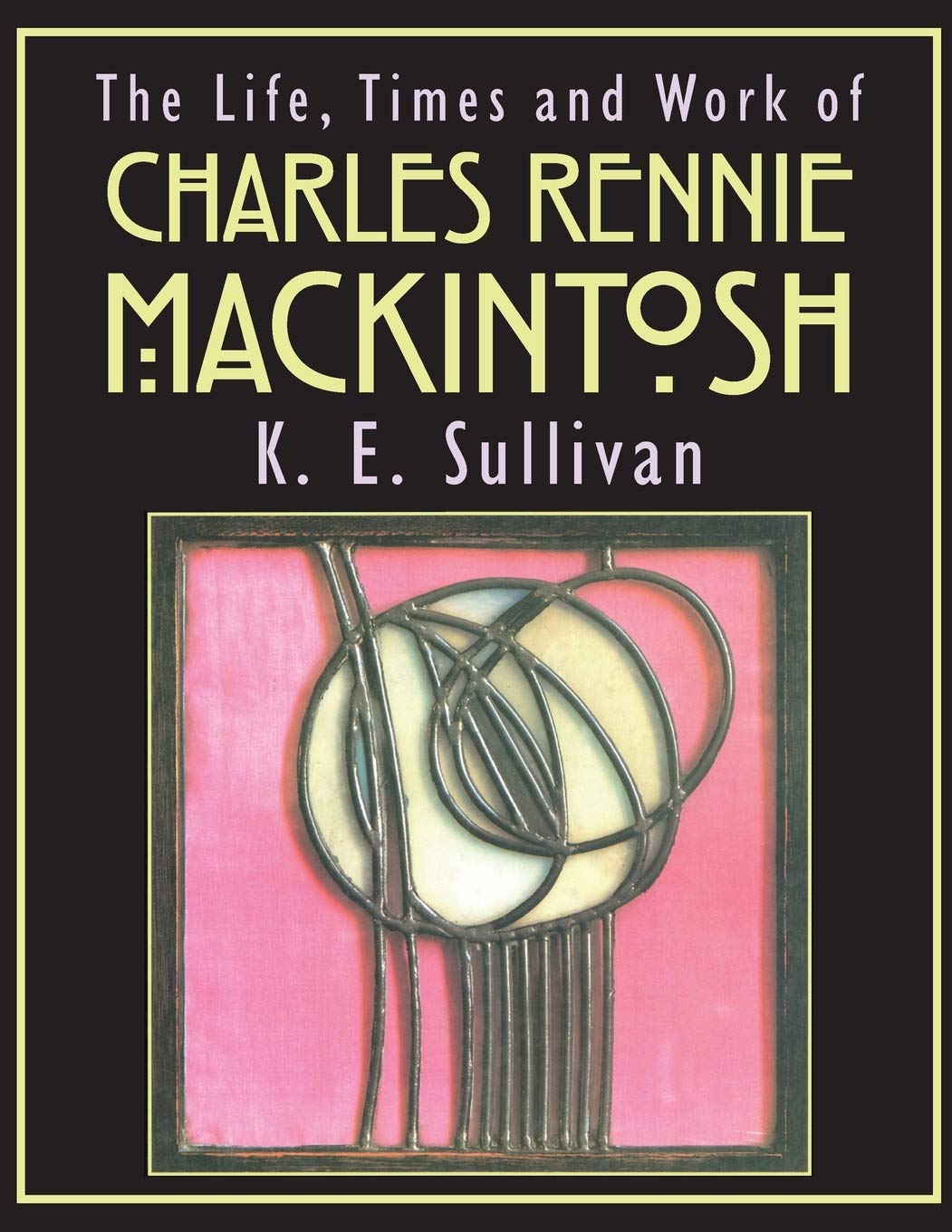 Buy The Life, Times and Work of Charles Rennie Mackintosh — BookShops.in