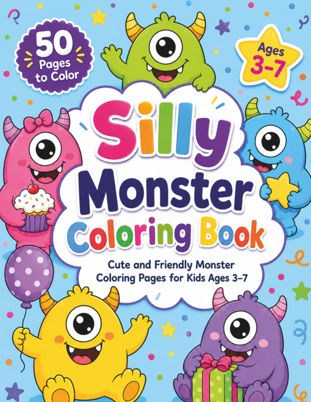 Silly Monster Coloring Book: Cute and Friendly Monster Pages to color for Kids Ages 3–7