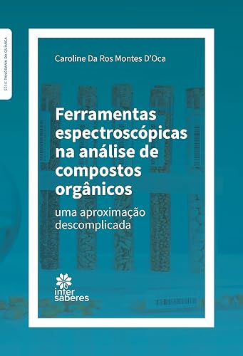 Ferramentas espectroscópicas na análise decompostos orgânicos:: uma aproximação descomplicada