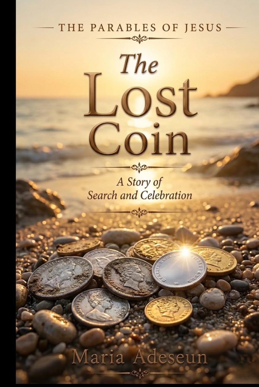 The Lost Coin: A Story of Search and Celebration (Parables of Jesus)
