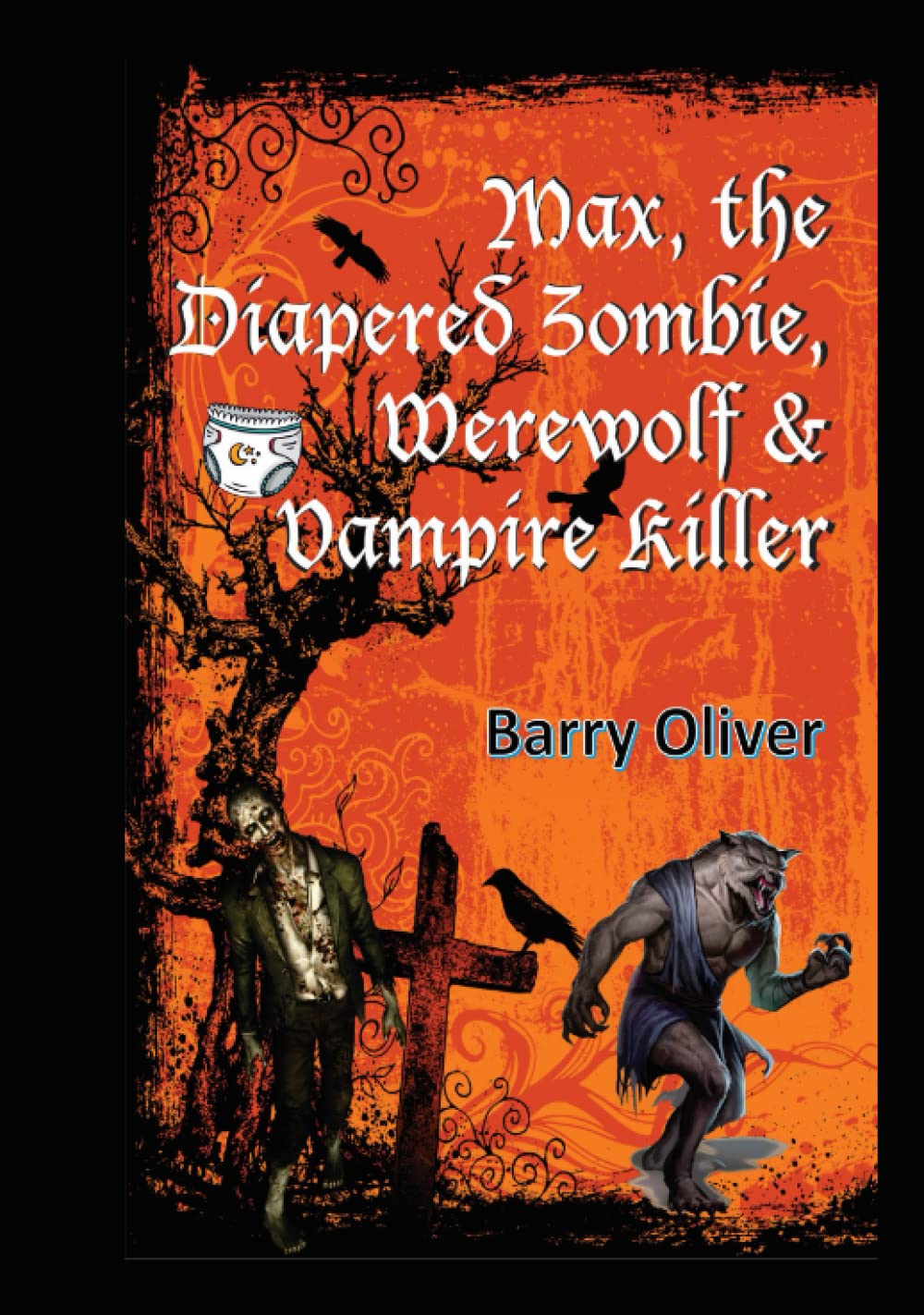 Max, The Diapered Zombie, Werewolf and Vampire Killer