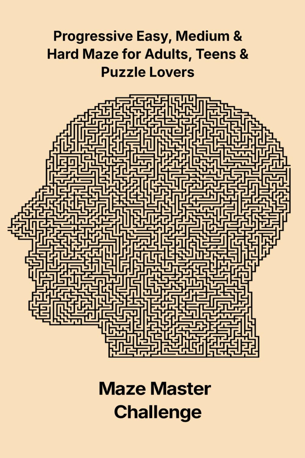 Maze Master challenge: Progressive Easy, Medium & Hard Maze for Adults, Teens & Puzzle Lovers
