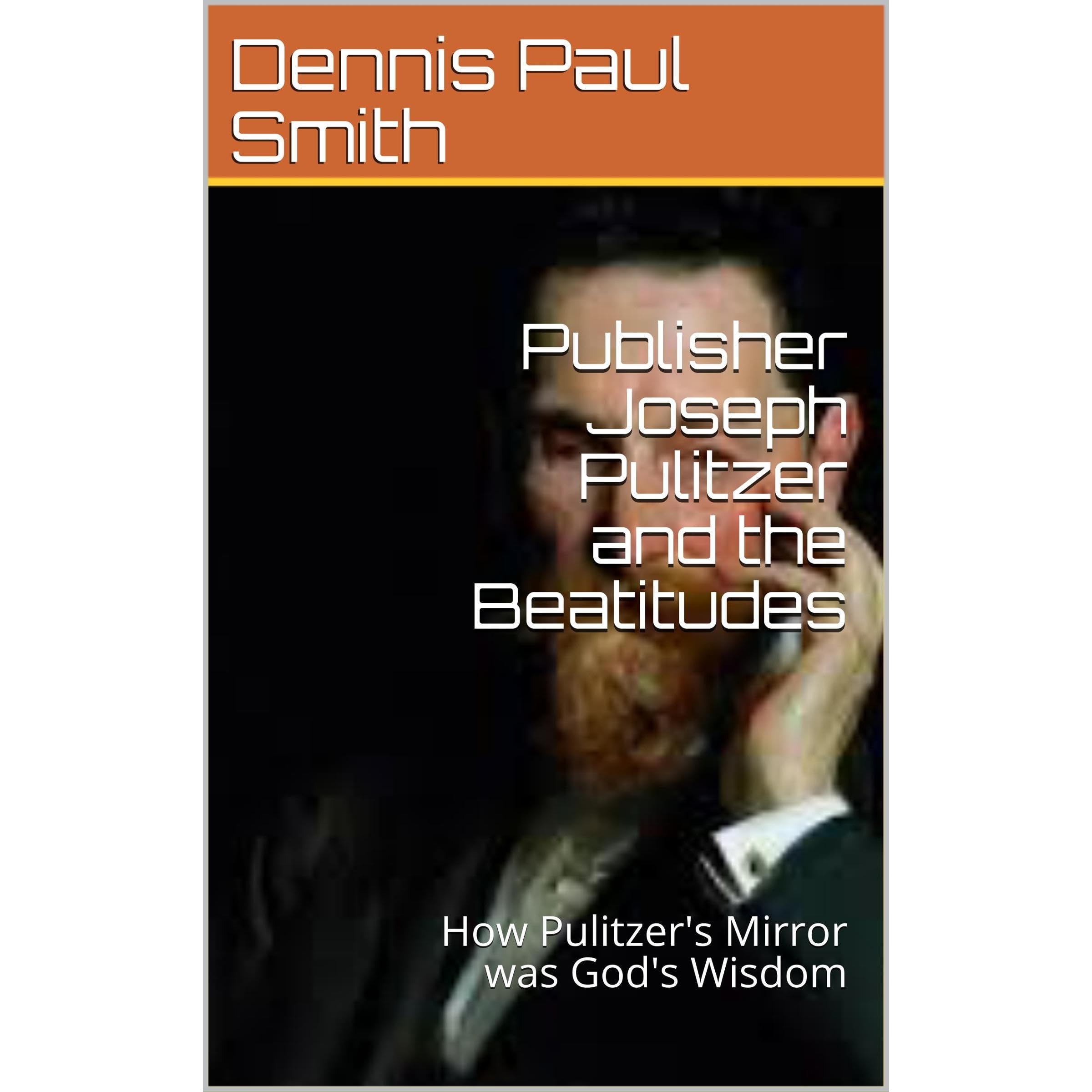 Publisher Joseph Pulitzer and the Beatitudes