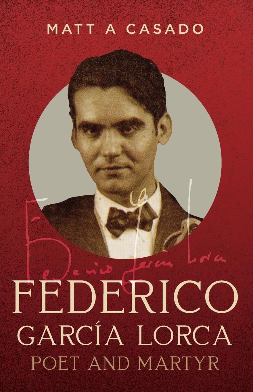 Federico García Lorca: Poet and Martyr