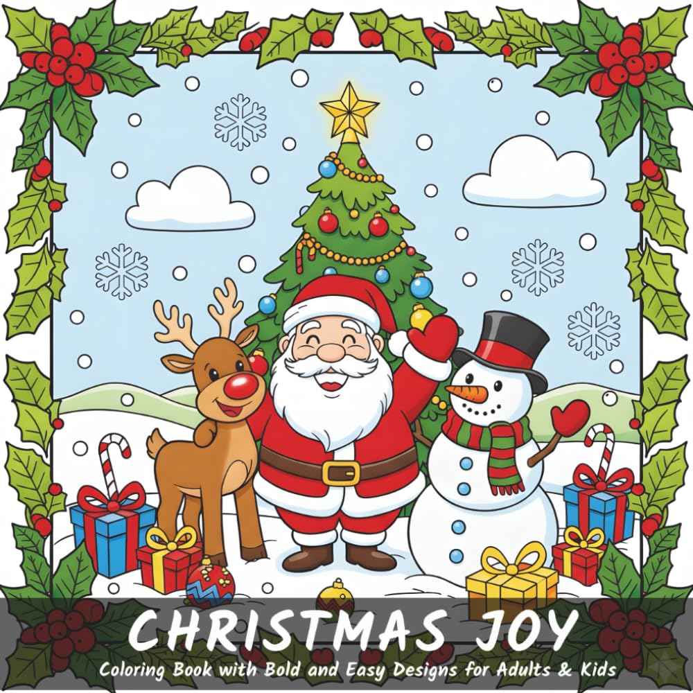 Christmas Joy: Amazing Bold & Easy Coloring Book for Kids, Featuring Santa Claus, Reindeer, Snowmen, Presents, Christmas Trees, Ornaments, and More Holiday Magic (Bold & Easy Coloring Books)