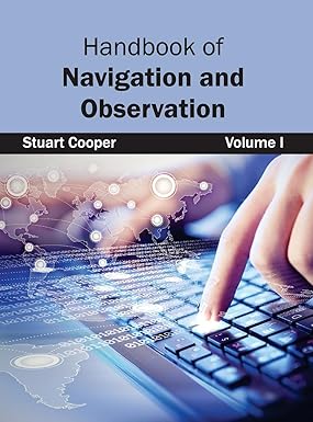 Handbook Of Navigation And Observation: Volume I