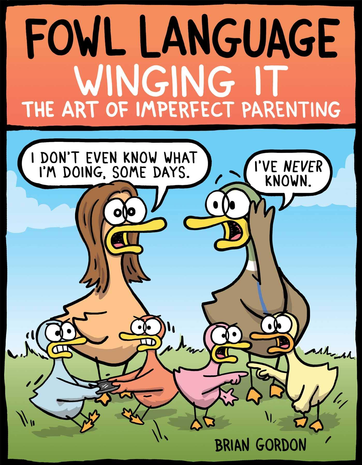 Fowl Language: Winging It : The Art of Imperfect Parenting Volume 3