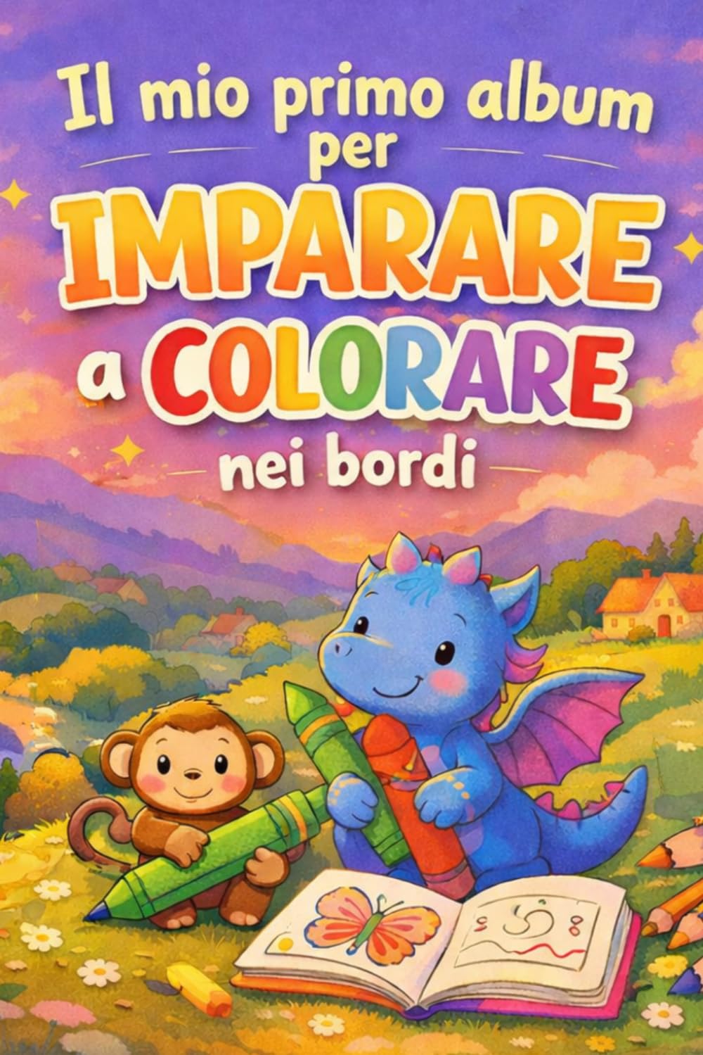 Il mio primo album per imparare a colorare nei bordi: Metodo semplice e divertente con linee spesse, grandi spazi e immagini facili da colorare