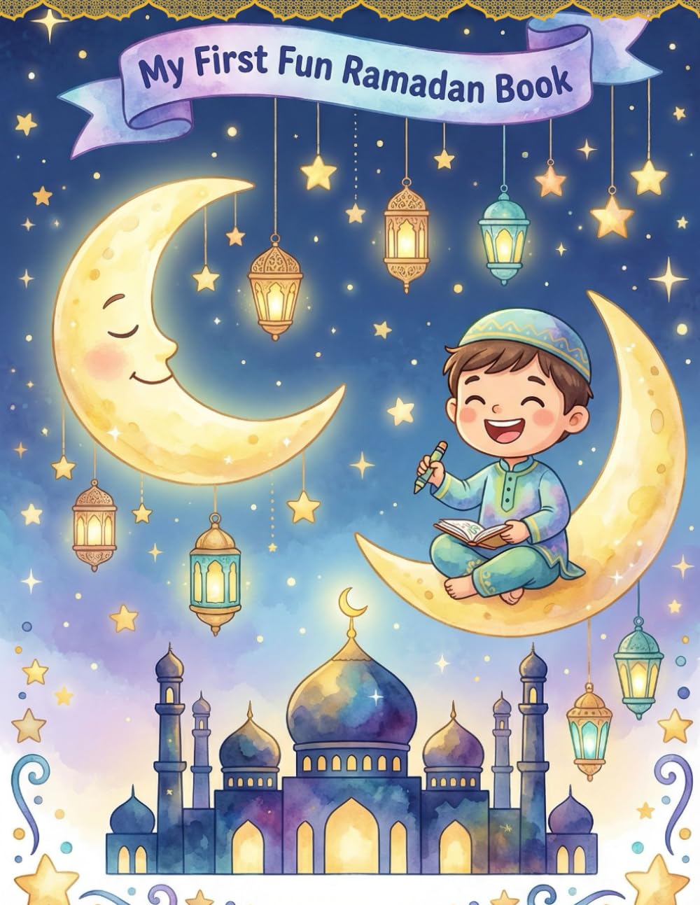 My First Fun Ramadan Book: A Magical Ramadan Coloring Book for Children and Kids