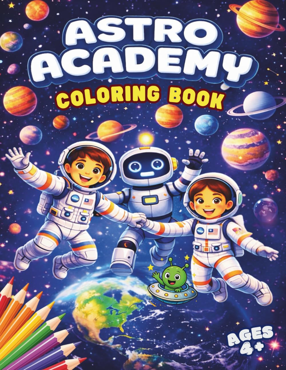 ASTRO ACADEMY Coloring adventure in Space: A Journey Through Space with Stories, Fun Facts, and Coloring Fun!