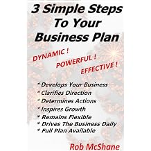 3 Simple Steps To Your Business Plan Dynamic! Powerful! Effective!