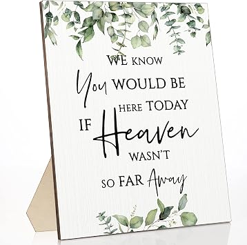 Memorial Table Sign for Wedding, We Know You Would Be Here Today If Heaven Wasnt So Far Away Wedding Sign, Wooden Decor Loving Memory for Ceremony and Reception Fresh Style
