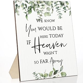 Memorial Table Sign for Wedding, We Know You Would Be Here Today If Heaven Wasn't So Far Away Wedding Sign, Wooden Decor Loving Memory for Ceremony and Reception (Fresh Style)