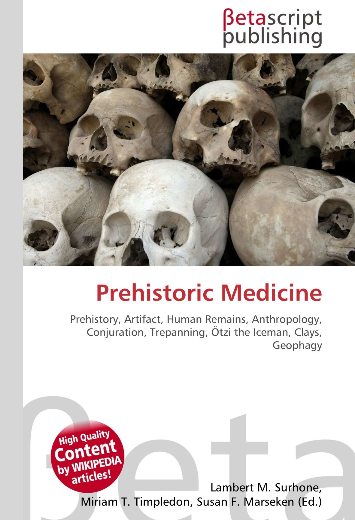 Prehistoric Medicine: Prehistory, Artifact, Human Remains, Anthropology, Conjuration, Trepanning, Ötzi the Iceman, Clays, Geophagy
