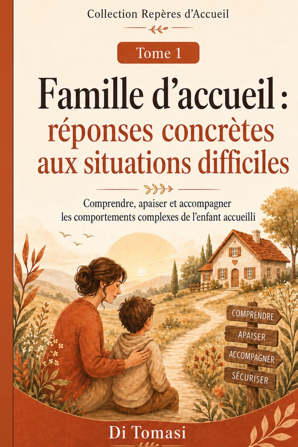 Famille d’accueil : réponses concrètes aux situations difficiles: Comprendre, apaiser et accompagner les comportements complexes de l’enfant accueilli (Collection Repères d’Accueil)