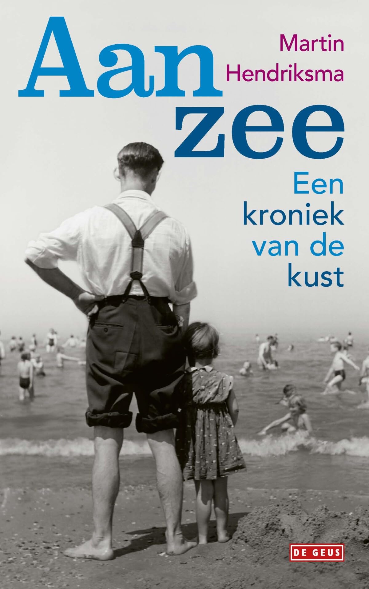 Aan zee: een kroniek van de kust