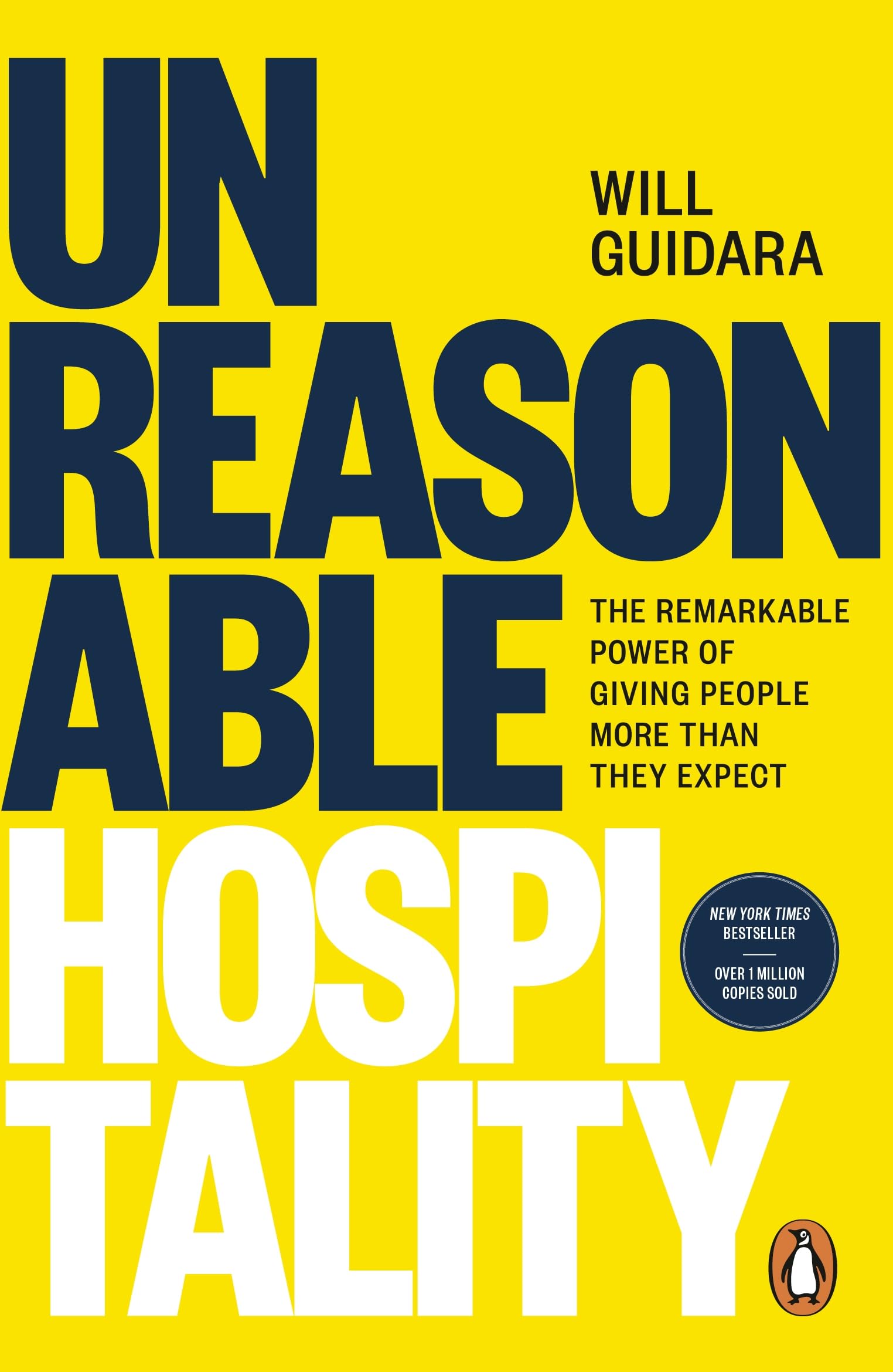 Unreasonable Hospitality: The Remarkable Power of Giving People More Than They Expect - The New York Times Bestseller