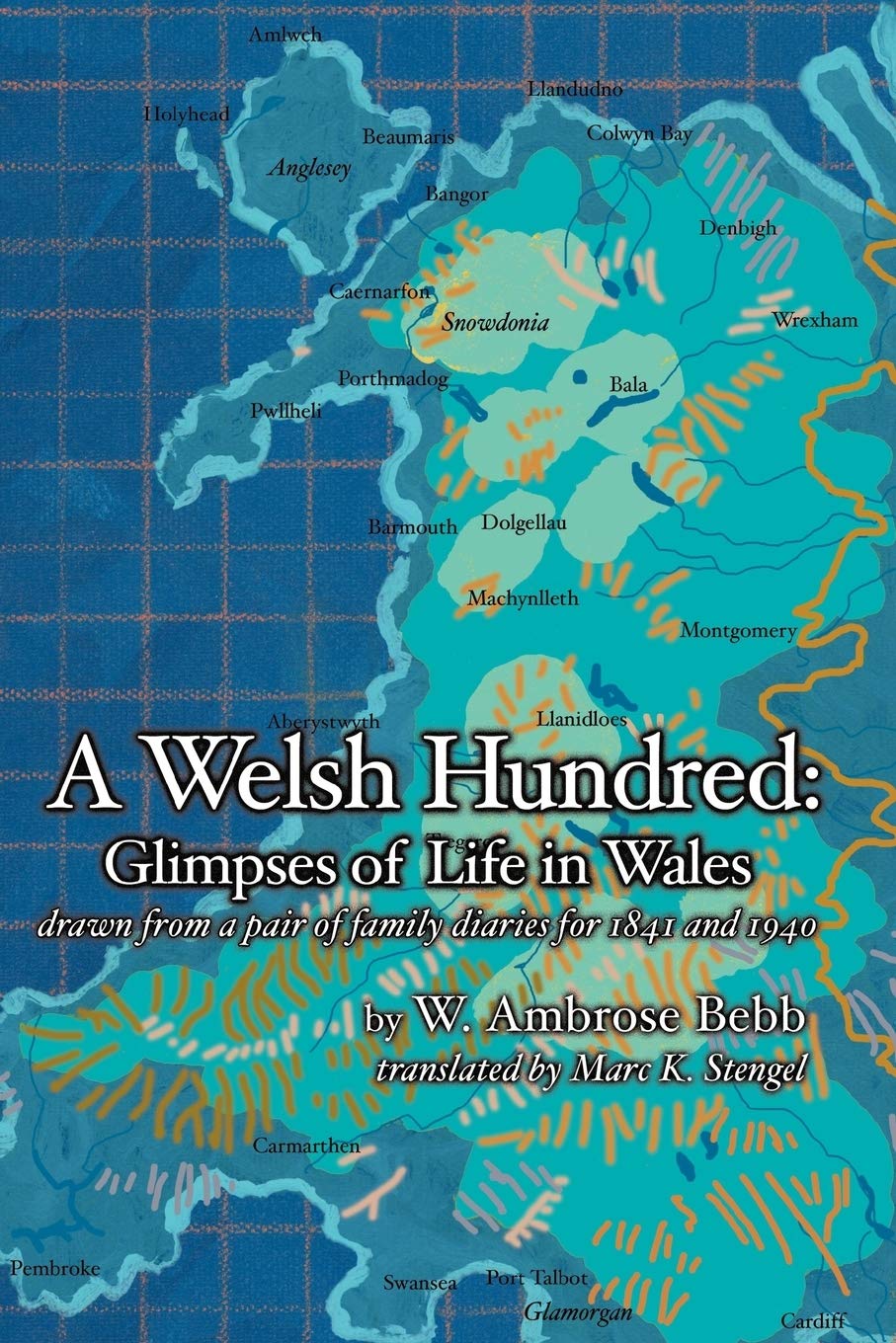 A Welsh Hundred: Glimpses of Life in Wales drawn from a pair of family diaries for 1841 and 1940