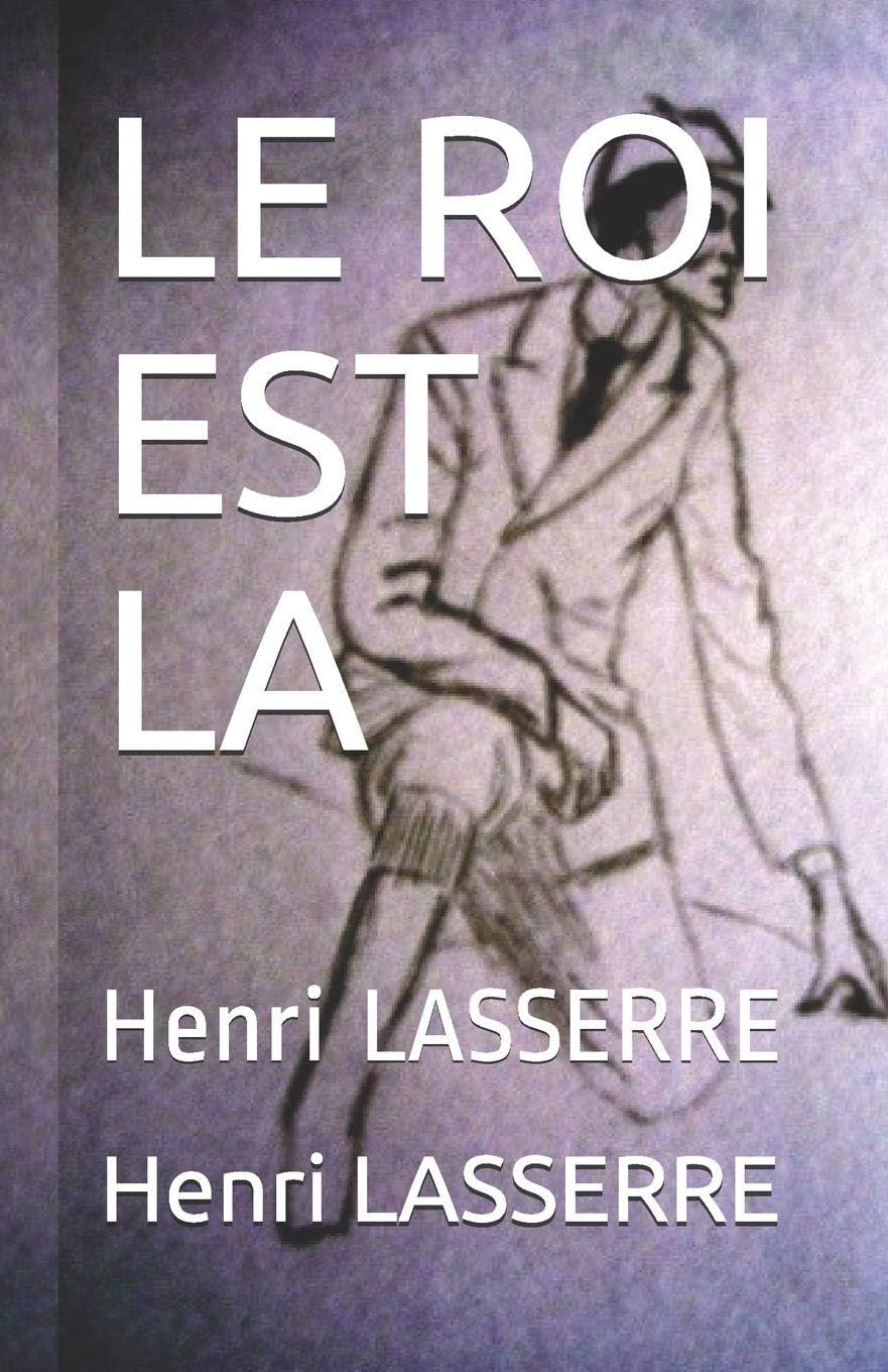 Le Roi Est La: Henri LASSERRE: 6 (Kochka)