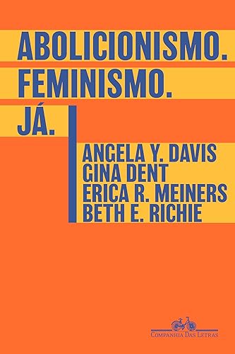 Abolicionismo. Feminismo. Já.