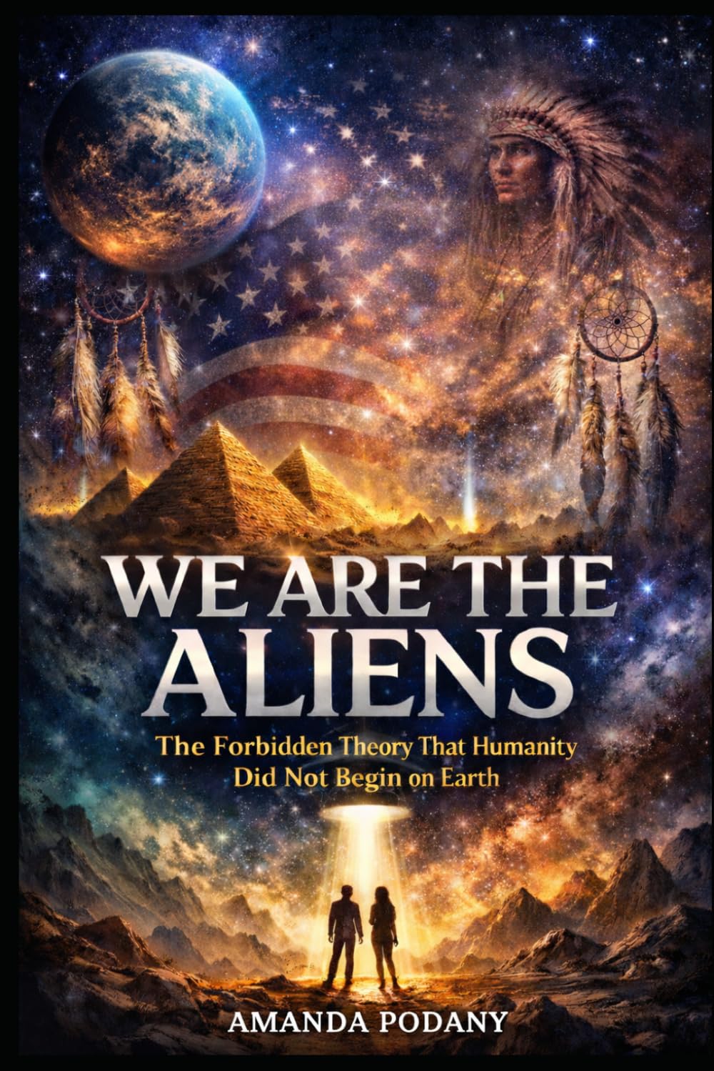 We are the Aliens: The Forbidden Theory of Human Origin, Consciousness, and Cosmic Memory (Cosmic Awakening Series)