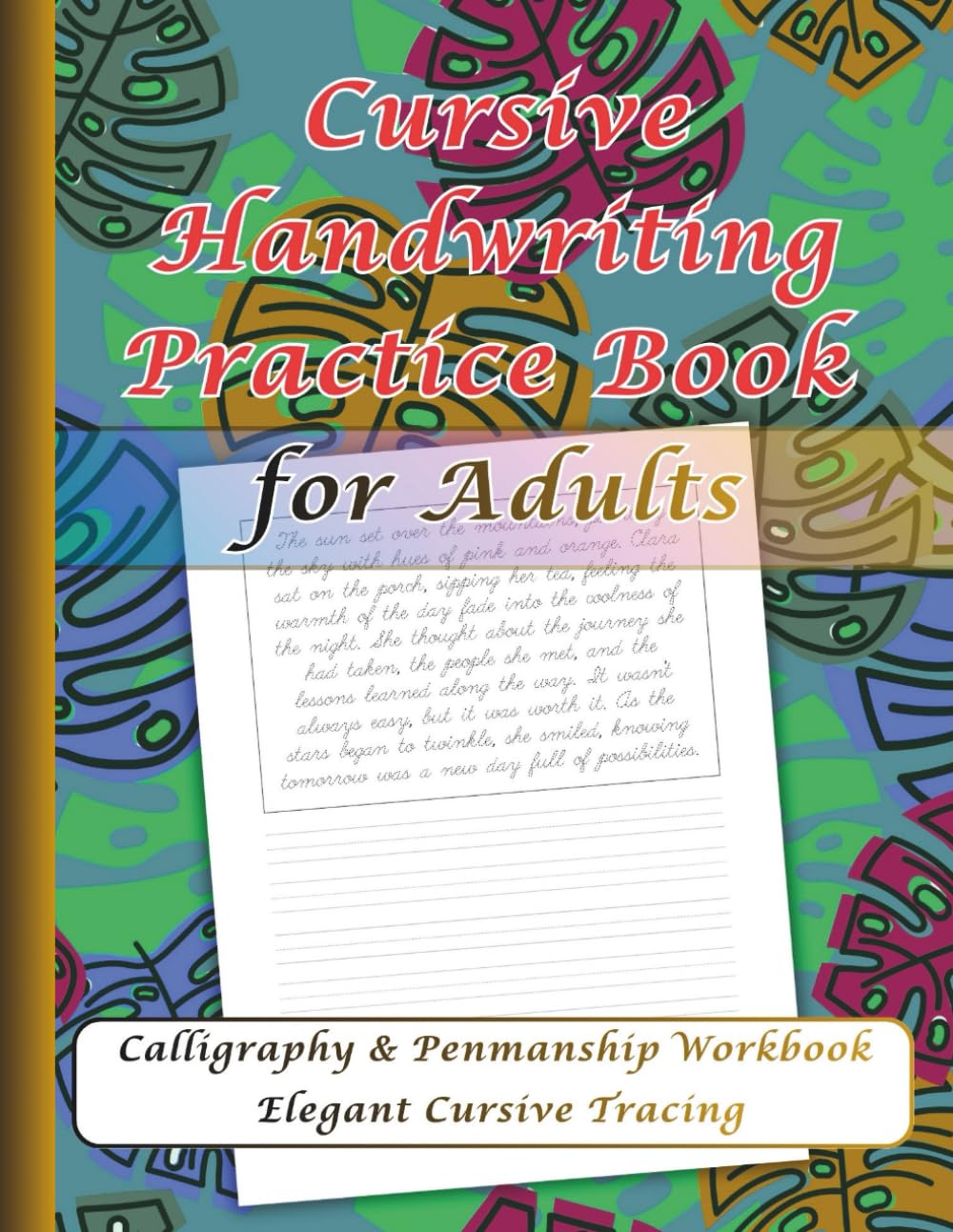 Cursive Handwriting Practice for Adults: Elegant Script Exercises to Improve Penmanship, Build Confidence, and Relax Your Mind