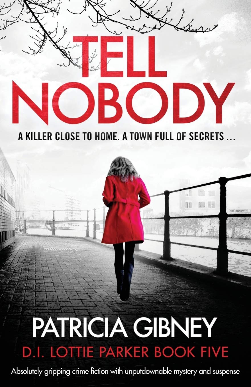 Tell Nobody: Absolutely gripping crime fiction with... - Gibney, Patricia