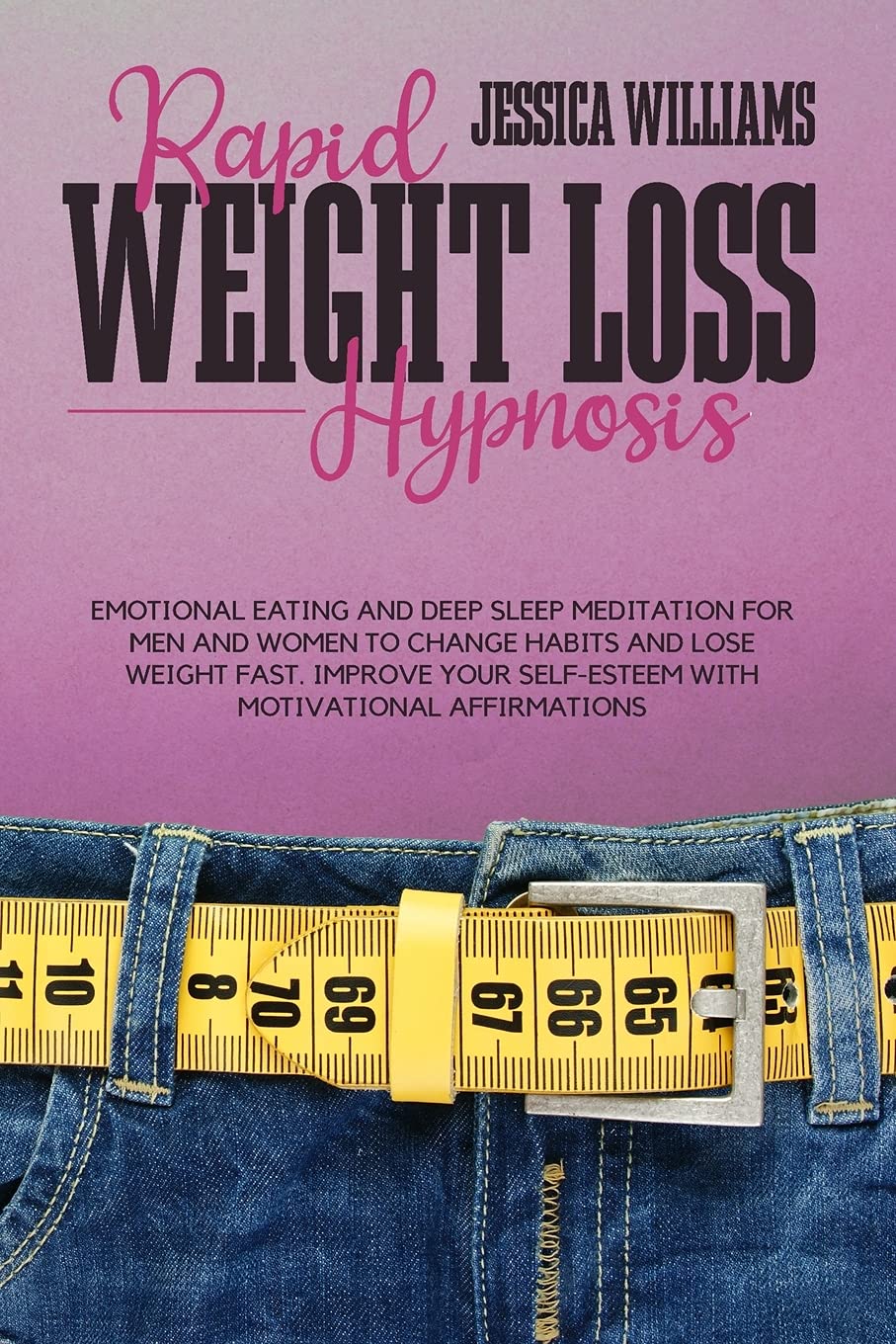 Rapid Weight Loss Hypnosis: Emotional Eating And Deep Sleep Meditation For Men And Women To Change Habits And Lose Weight Fast. Improve Your Self-Esteem With Motivational Affirmations