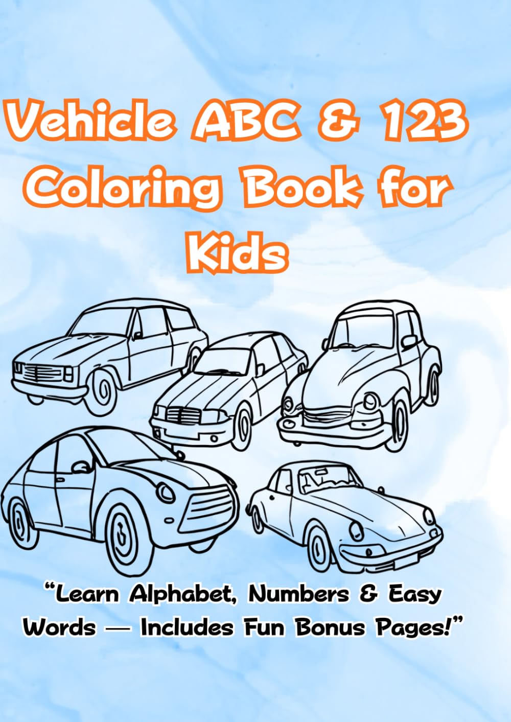 Vehicle ABC & 123 Coloring Book for Kids: “Learn Alphabet, Numbers & Easy Words — Includes Fun Bonus Pages!” (Happy Learning Coloring Series)