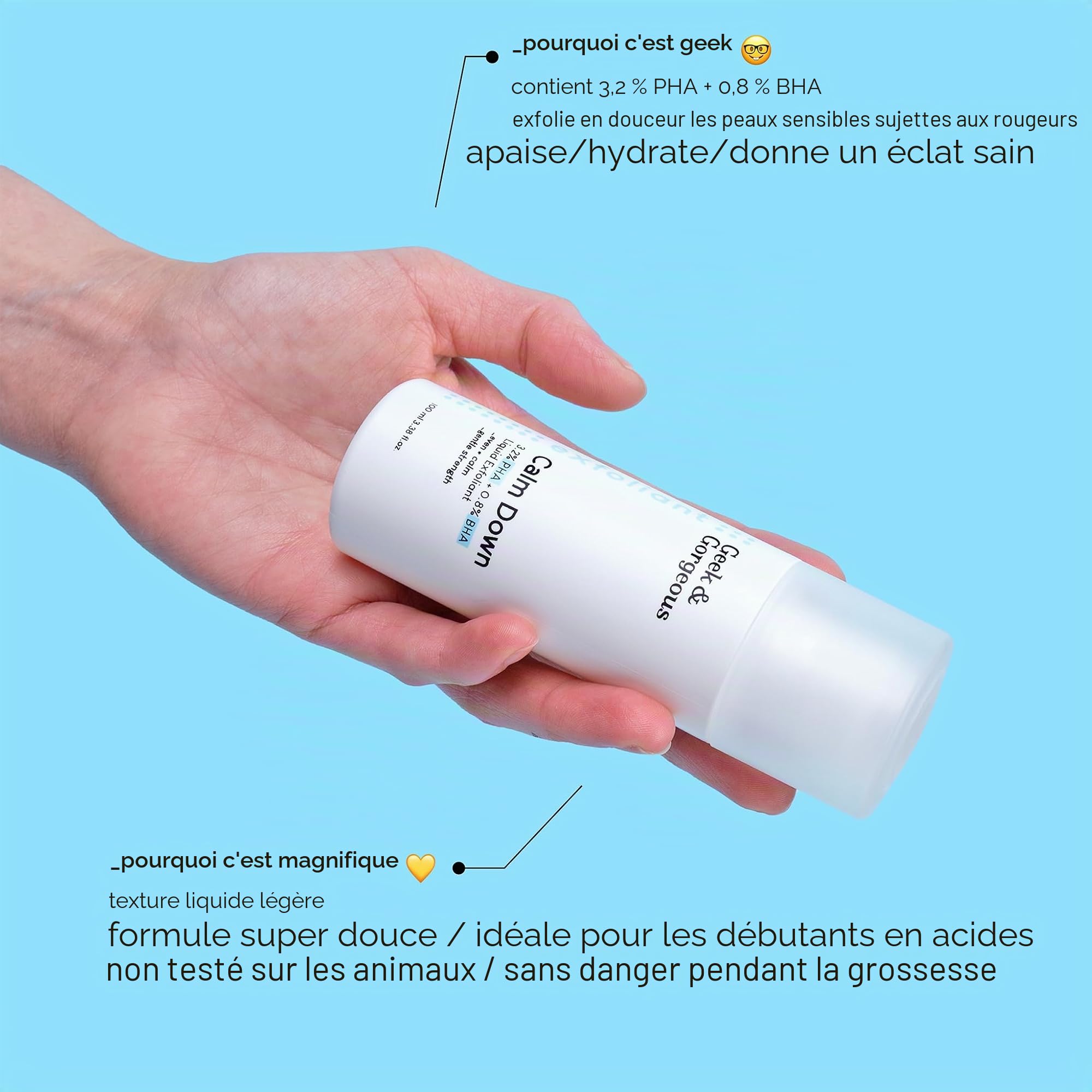 Geek & Gorgeous - Calm Down – Exfoliant doux pour le visage avec PHA et BHA, idéal pour les peaux sensibles. Exfolie en douceur, affine le grain de peau et apaise – Flacon de 100 ml.