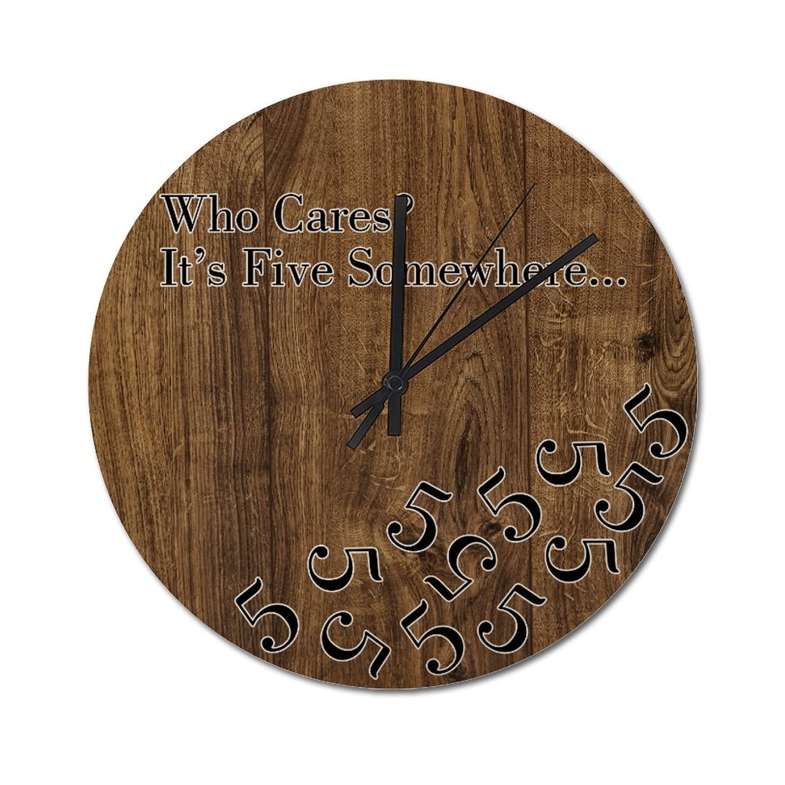 Horloge murale Who Cares It's Five Somewhere idée cadeau pendule bois originale